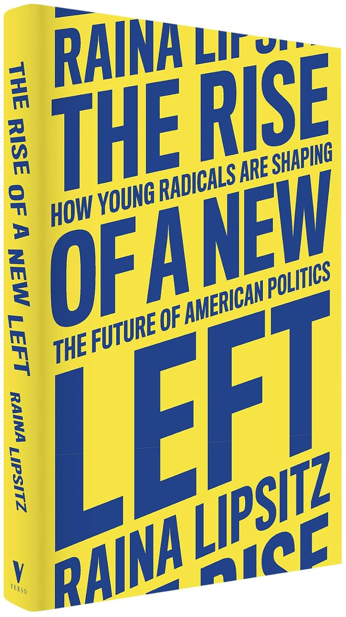 Rise of a New Left: How Young Radicals are Shaping the Future of American Politics