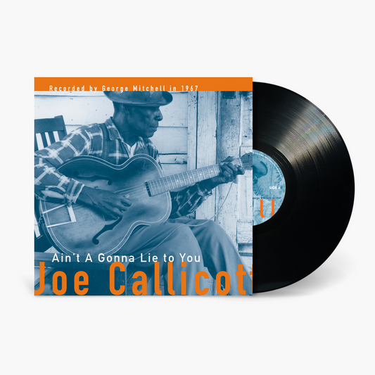 Joe Callicott - Ain't A Gonna Lie To You: George Mitchell Collection Vinyl & Merch | Fat Possum Records