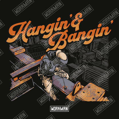 Hangin' & Bangin' - Tee