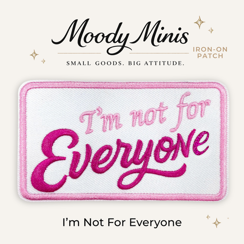I'm Not For Everyone