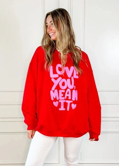 valentine sweatshirt red pink love you mean it