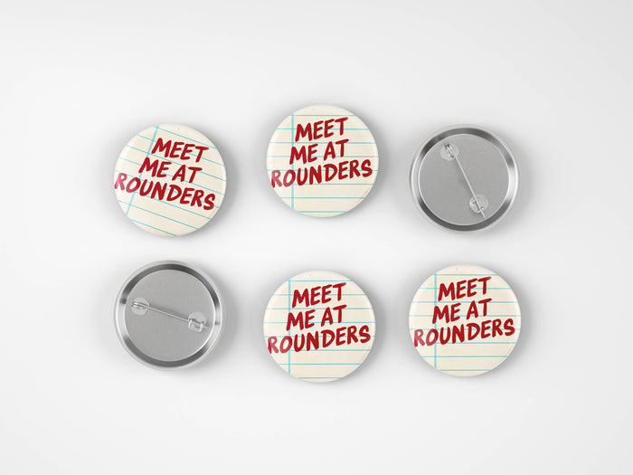 Meet Me At Rounders Notebook Button