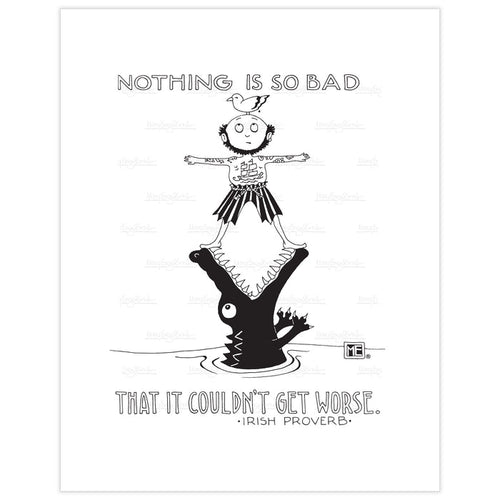 Nothing's So Bad Fine Art Print