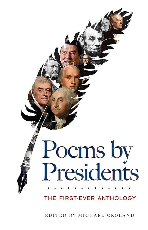 Poems By Presidents: The First Ever Anthology