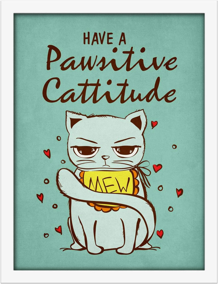 Poster Hub Have A Pawsitive Cattitude Art Decor