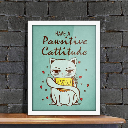 Poster Hub Have A Pawsitive Cattitude Art Decor
