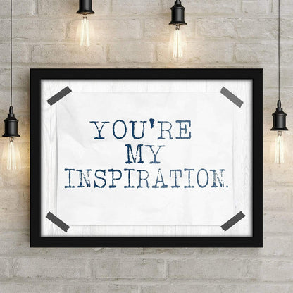 Poster Hub YouRe My Inspiration Inspirational Art Decor