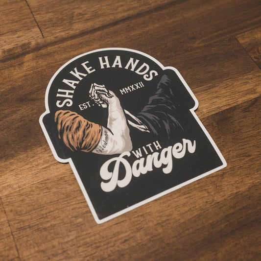 Shake Hands With Danger - Sticker - Workman Trading Co.