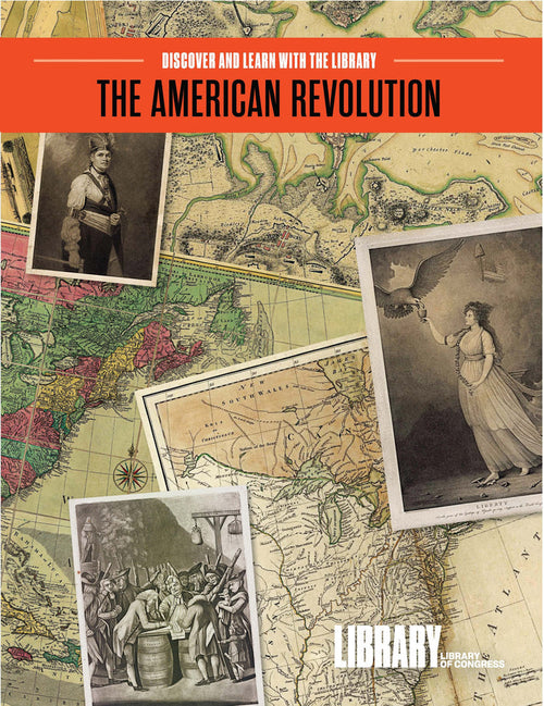 The American Revolution: Discover and Learn with the Library