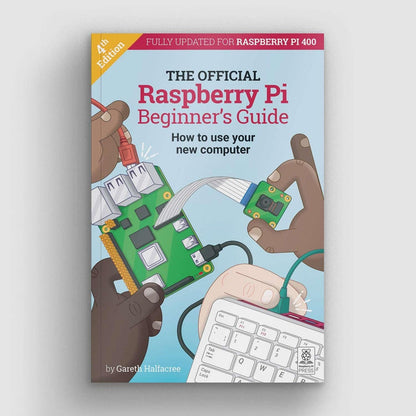 The Official Raspberry Pi Beginners Guide 4th Edition [discontinued] by Raspberry Pi Press - The Pi Hut