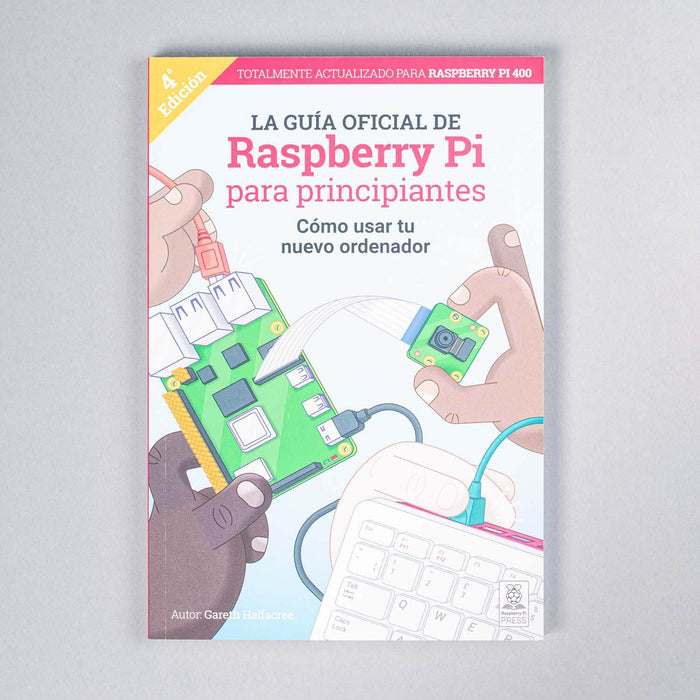 The Official Raspberry Pi Beginners Guide 4th Edition [discontinued] by Raspberry Pi Press - The Pi Hut