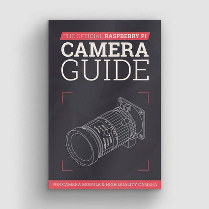 The Official Raspberry Pi Camera Guide [Discontinued] by Raspberry Pi Press - The Pi Hut